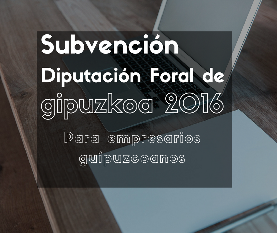 Subvención Diputación Foral para empresarios guipuzcoanos 2016
