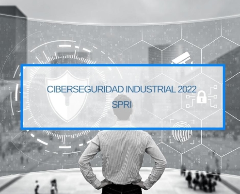 Ciberseguridad Industrial 2022 | SPRI
