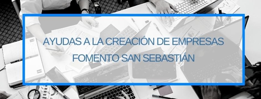 Ayudas a la Creación de Empresas San Sebastián Fomento San Sebastian Subvenciones Thinknnova Asesoria Donostia