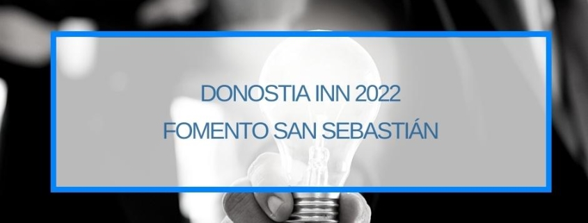 Donostia INN 2022 Fomento San Sebastian Ayudas Subvenciones Thinknnova Asesoria en Donostia Gipuzkoa