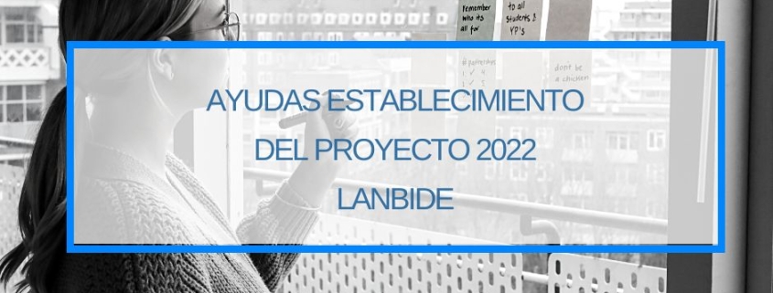 Ayudas Establecimiento del Proyecto 2022 Lanbide Thinknnova Asesoria Subvenciones Donostia San Sebastian Gipuzkoa