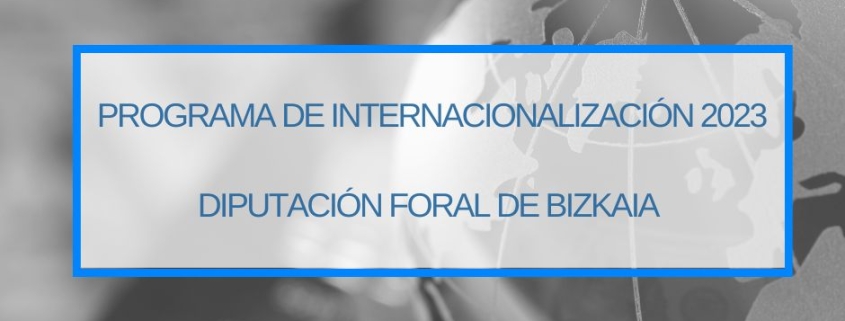 Programa de internacionalización 2023 | Diputación Foral de Bizkaia