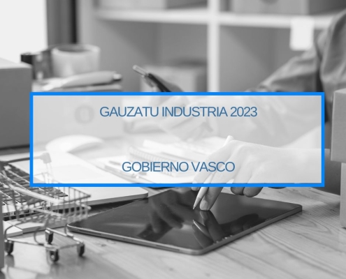 Gauzatu Industria 2023 | Departamento de Desarrollo Económico, Sostenibilidad y Medio Ambiente | Gobierno Vasco