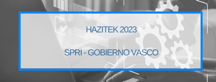 Hazitek 2023 | SPRI Gobierno Vasco. Thinknnova Asesoria Integral Especialidad Gestion Subvenciones